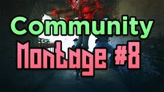 Community Montage #8 - Amazing Highlights