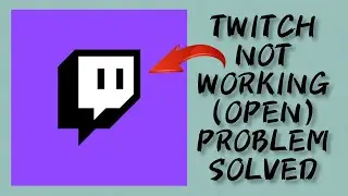 How To Solve Twitch App Not Working/Not Open Problem|| Rsha26 Solutions