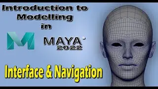 Introduction to Modelling in Maya • Interface & Navigation