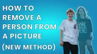 How To Remove A Person From A Picture (New Method)
