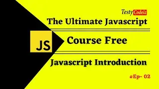The Ultimate JavaScript Course, JavaScript Introduction with Testy Codeiz