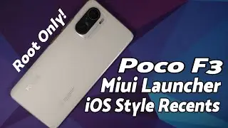 Poco F3 | Install MIUI 12.5 Launcher | iOS Style Horizontal Recents | Root