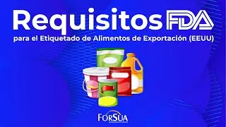 Requisitos FDA para el Etiquetado de Alimentos de Exportación (EEUU)