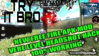 NEW FREE FIRE APK MOD VERE LEVEL HEADSHOT 100%WORKING