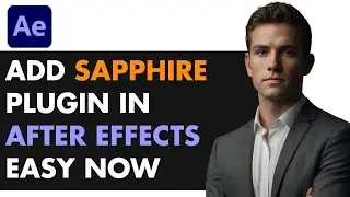 How to Add SAPPHIRE Plugin to After Effects 2025 in Minutes!