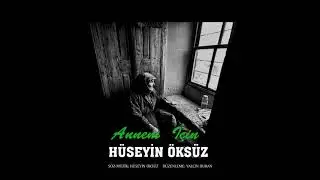 Sondem-Hüseyin öksüz-annem için(2021)