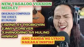 viral to sa fbpage tatlong bagong Tagalog version pinagsama medley/composed by;papajay