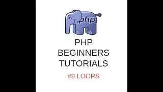PHP Tutorials #9 - Loops