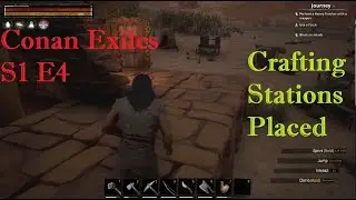 Crafting Stations Placed!! Let's Play Conan Exiles S1 E4