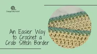 An Easier Way to Crochet a Crab Stitch Border
