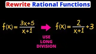 Rewrite Rational Functions | Use Polynomial Long Division | Eat Pi