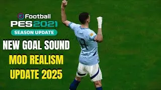Realistic Goal Sound Mod 2025 | Immersive Audio Experience for PES 2021 & FL25