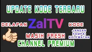 📢 MASIH HANGAT!! KODE ZALTV TERBARU 🔴 UPDATE DELAPAN KODE