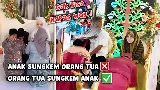 Anak Sungkem ❌ Orang Tua Sungkem ✔️ | Kumpulan Momen Kocak Yang Terjadi Di Acara Nikahan