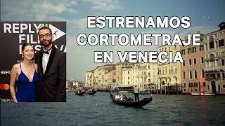 Estrenamos Cortometraje en Venecia: Reply Ai Film Festival 2024