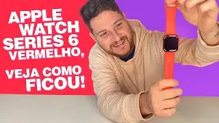 APPLE WATCH SERIES 6 VERMELHO - UNBOXING