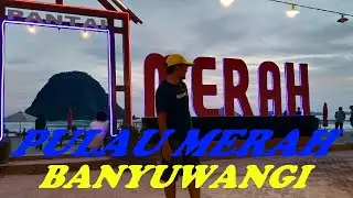 Pantai Pulau Merah Banyuwangi | Vlog Ferdy Tv (Part 1) #explorebanyuwangi