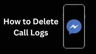 Quick & Easy: Deleting Messenger Call Logs | Delete Call History on Messenger