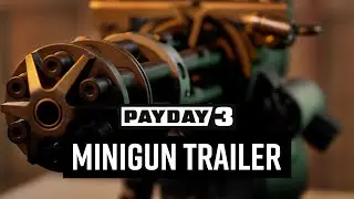 PAYDAY 3: Chapter 4 - Fear & Greed | M135 ARGES Minigun - OVERKILL Weapon