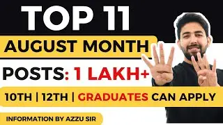 Top 11 Government Jobs August Month  | 100% SELECTION CHANCES  By Azzu Sir