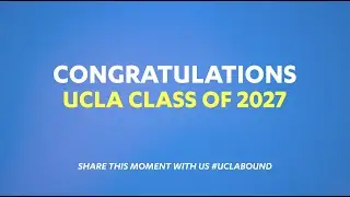 Congratulations, UCLA Class of 2027!