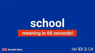 SCHOOL - Meaning and Pronunciation