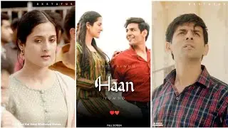 Arijit Singh: Haan Tum Ho Fullscreen Whatsapp Status | KartikAaryan Status | Haan Tum Ho Song Status
