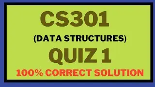 CS301 Quiz 1 Solution 2023 ||  Fall 2023