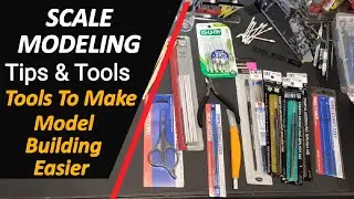 Scale Model Tips - Tools & Supplies To Make Model Building Easier