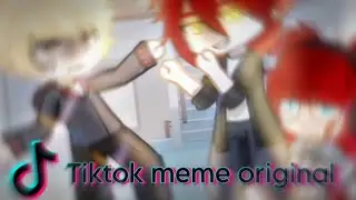 Tiktok meme Original •emmanime• #memes #tiktok #gachaclub