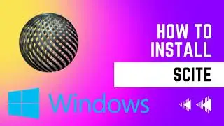How To Install Scite On Windows