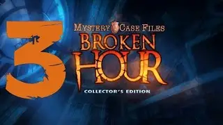 Прохождение За семью печатями 14: Бой часов/Mystery Case Files 14: Broken Hour(3-глава)