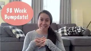 38 Week Bumpdate