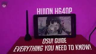 Setting Up Osu! With The Huion H640P | A Complete Guide For Beginners