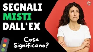Segnali Misti dall'Ex: Ecco Come Scoprirne il Vero Significato in 3 Mosse!