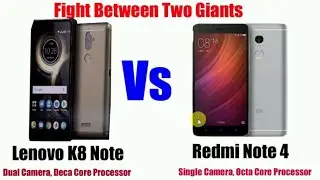 Battle of Phones - Lenovo K8 Plus vs Xiaomi Redmi Note 4