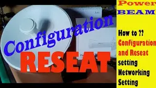 How to Configure PoewerBeam , M5 400  ,M5 300, Airgrid  and how to reset full detail video.......