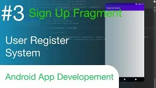 Sign up Fragment | User Registration System tutorial | Android app development using kotlin | part3