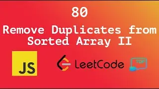 Leetcode 80 - Remove Duplicates from Sorted Array II | Javascript - Top Interview 150
