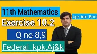 11th Maths ch,10 Ex 10.2 q no 8,9 |Fsc maths exercise 10.2 Question 8,9Math 10 exercises 10.2 q 8,9