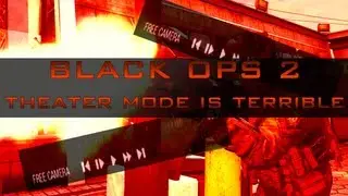 Black Ops 2 Theater Mode F**k Up Treyarch Sort This Out!