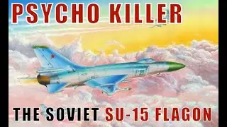 The SU-15 Flagon Was The Psycho Killer Of The Cold War