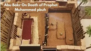 Abu Bakr On The Death Of Prophet Muhammad (pbuh)