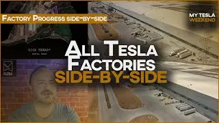 All Tesla factory progress side-by-side
