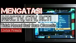 Mengatasi MNC TV, GTV RCTI Tidak Muncul Scan Otomatis di acak