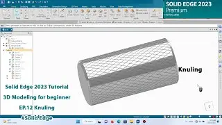 Solid Edge 2023 Tutorial - 3D Modeling for beginner EP.12 Knurling Knurling 