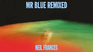 NEIL FRANCES - Mr Blue (Ela Minus Remix)
