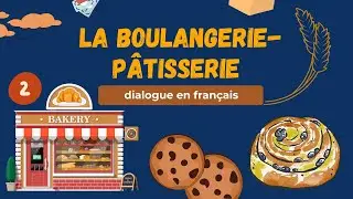 Dialogue en français Nº2: À la boulangerie-pâtisserie | Apprendre le français
