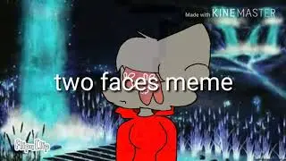 Two faces meme {for Springy :3}♡♡