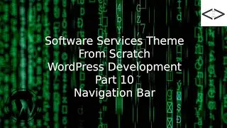 How To Create A Software Services WordPress Theme From Scratch - Part 10 Navigation Bar